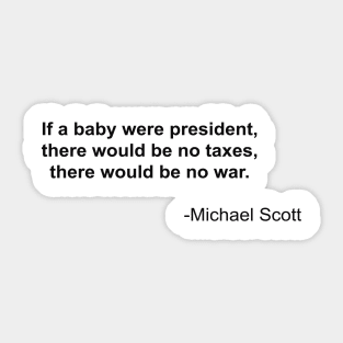 IF A BABY WERE PRESIDENT... Sticker